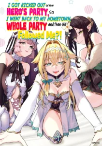 I Got Kicked Out of the Hero’s Party, So I Went Back to My Hometown, and Then the Whole Party Followed Me?!